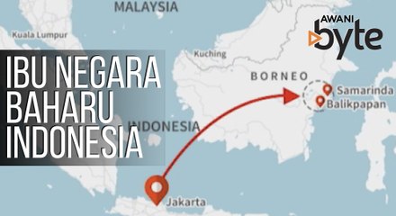 #AWANIByte: Ibu negara baharu Indonesia