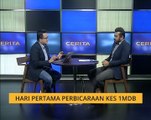 Cerita Sebalik Berita: Hari pertama perbicaraan kes 1MDB