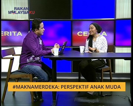 Cerita Sebalik Berita: #MaknaMerdeka - Perspektif anak muda