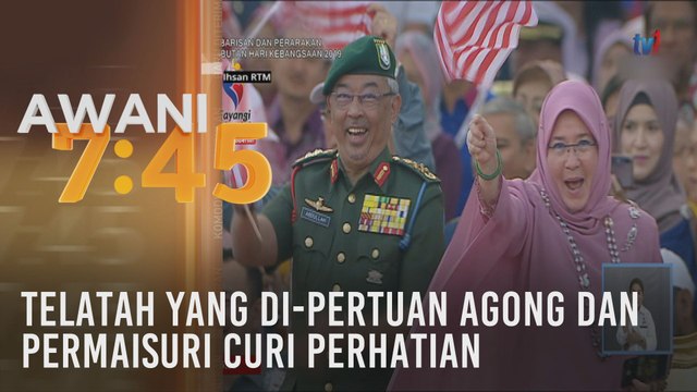 Telatah Yang di-Pertuan Agong dan Permaisuri curi perhatian