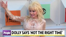 Dolly Parton Opts Out of Rock & Roll Hall of Fame Ballot, Saying She Hasn't 'Earned That Right'