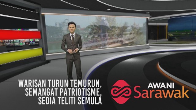 AWANI Sarawak [02/09/2019] Warisan turun temurun, Semangat patriotisme, Sedia teliti semula