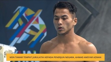 MSN tawar tempat jurulatih kepada penerjun negara, Ahmad Amsyar Azman