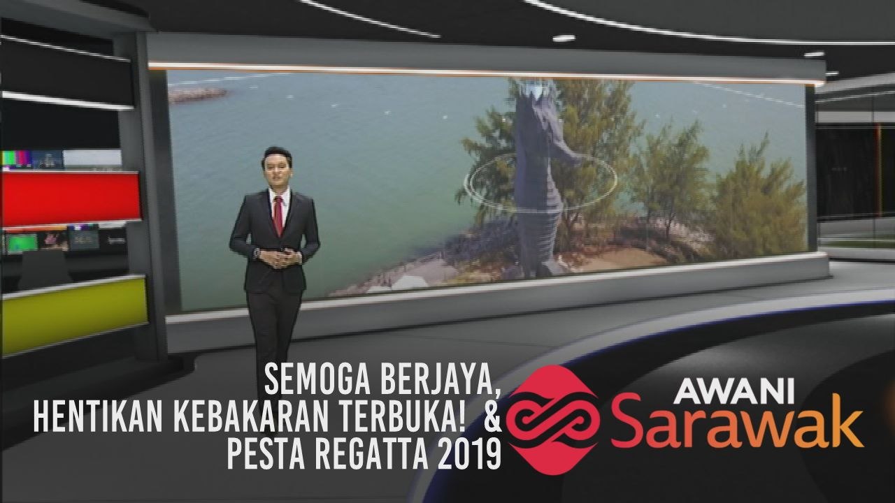 AWANI Sarawak [04/09/2019] Semoga berjaya, hentikan kebakaran terbuka! & Pesta Regatta 2019