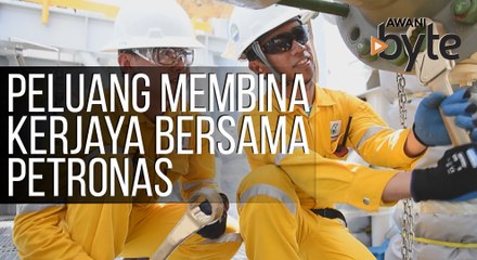 #AWANIByte: Peluang membina kerjaya bersama PETRONAS
