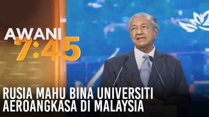 Rusia mahu bina universiti aeroangkasa di Malaysia