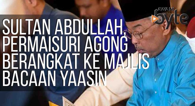 #AWANIByte: Sultan Abdullah, Permaisuri Agong berangkat ke majlis bacaan Yaasin sempena Hari Keputeraan