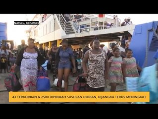43 terkorban dan 2500 dipindah susulan Dorian, dijangka terus meningkat