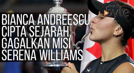 #AWANIByte: Bianca Andreescu cipta sejarah, gagalkan misi Serena Williams