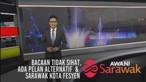 AWANI Sarawak [09/09/2019] - Bacaan tidak sihat, ada pelan alternatif & Sarawak kota fesyen