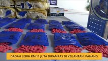 Dadah lebih RM11 juta dirampas di Kelantan, Pahang