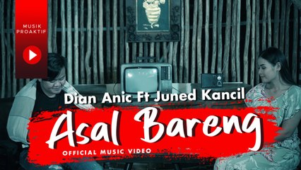 Dian Anic Ft. Juned Kancil - Asal Bareng (Official Music Video)