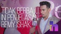 hLive! - Tidak berbaju dalam adegan filem, ini penjelasan Remy Ishak