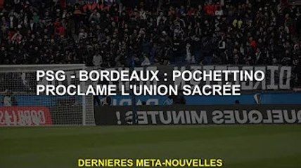 Paris Saint-Germain-Bordeaux : Pochettino déclare l'Union sainte