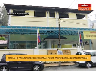Setelah 2 tahun tragedi kebakaran Pusat Tahfiz Darul Quran Ittifaqiah