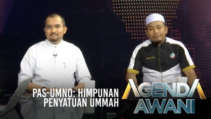 Agenda AWANI: Pas-Umno - Himpunan Penyatuan Ummah