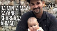 #AWANIByte: Ba minta maaf, sayang - Sharnaaz Ahmad