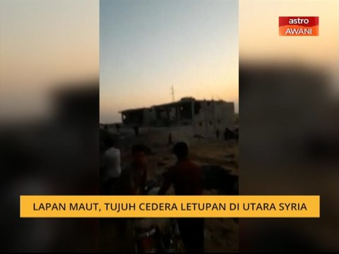Lapan maut, tujuh cedera letupan di utara Syria