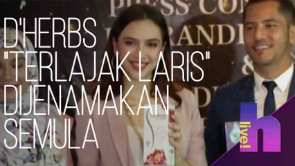 hLive! - D'Herbs "Terlajak laris" dijenamakan semula