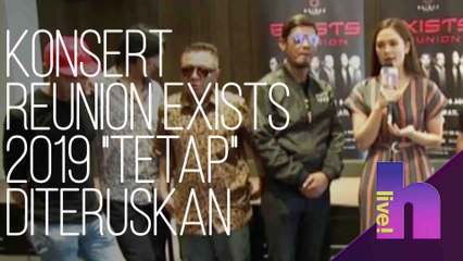 hLive! - Konsert Reunion Exists 2019 "tetap" diteruskan