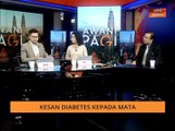 AWANI Pagi: Kesan diabetis kepada mata