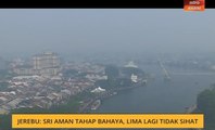 Jerebu: Sri Aman tahap bahaya, lima lagi tidak sihat