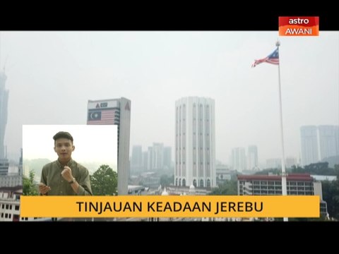 Cerita Sebalik Berita: Tinjauan keadaan jerebu
