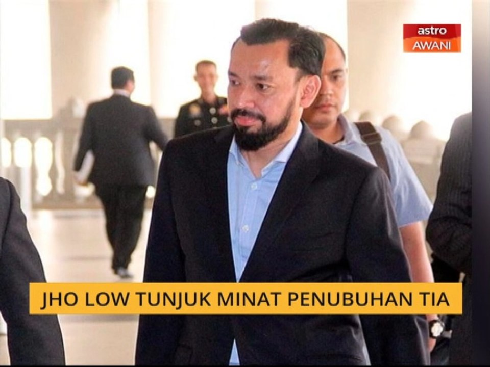 Jho Low tunjuk minat penubuhan TIA