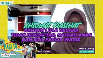 Kahwin Luar Negara Tak Berdaftar, Nafkah Anak dan Sijil Faraid Waris