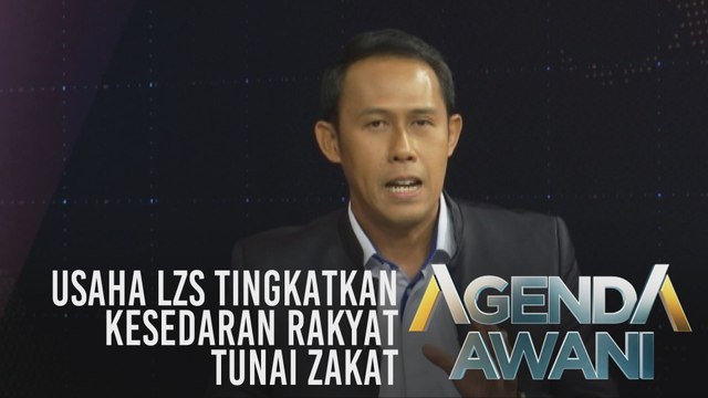 Agenda AWANI: Usaha LZS tingkatkan kesedaran rakyat tunai zakat
