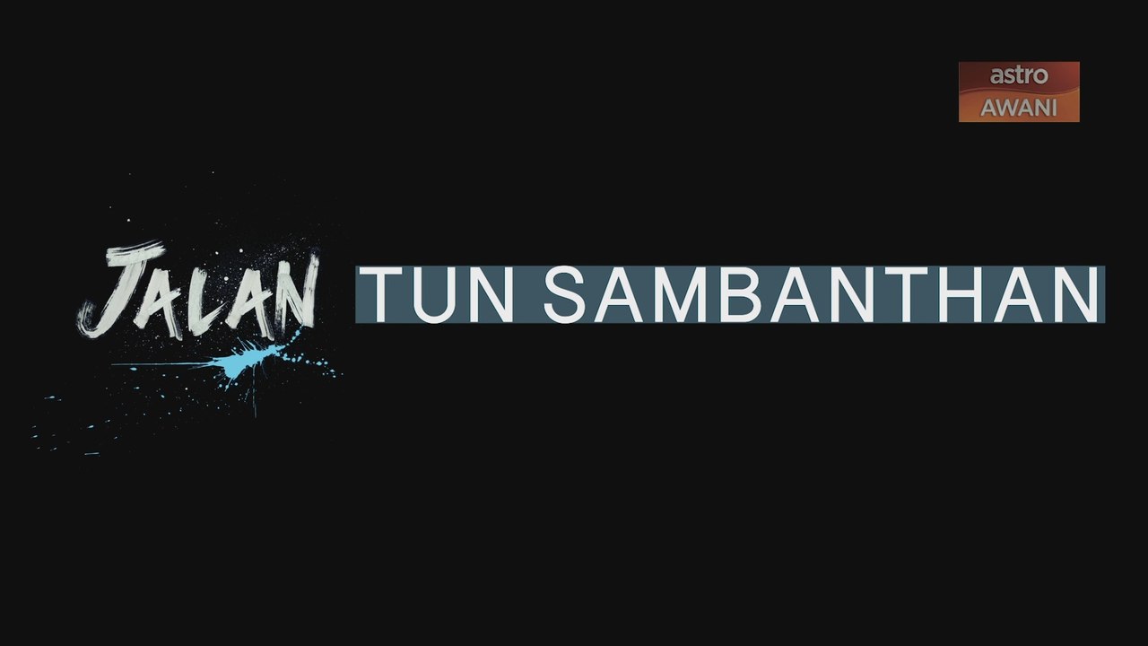 #JALAN Tun Sambanthan