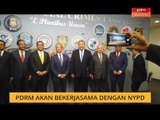 PDRM akan bekerjasama dengan NYPD