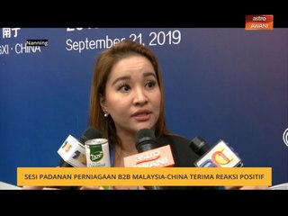 Sesi padanan perniagaan B2B Malaysia-China terima reaksi positif usahawan