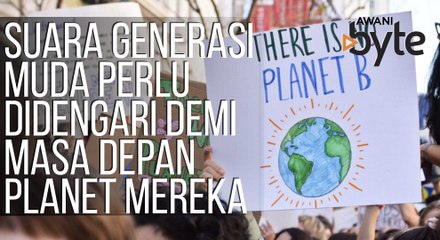 #AWANIByte: Suara generasi muda perlu didengari demi masa depan planet mereka