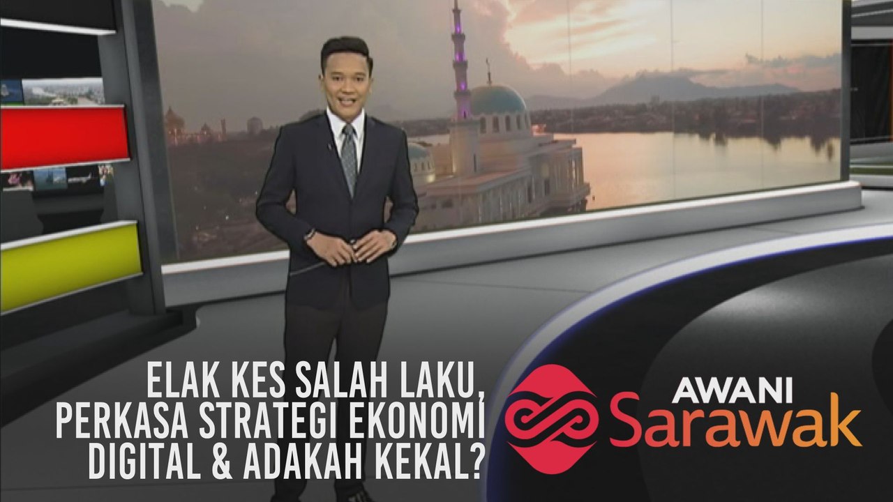 AWANI Sarawak [23/09/2019] - Elak kes salah laku, perkasa strategi ekonomi digital & adakah kekal?