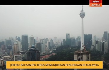 Jerebu: Bacaan IPU terus menunjukkan penurunan di Malaysia