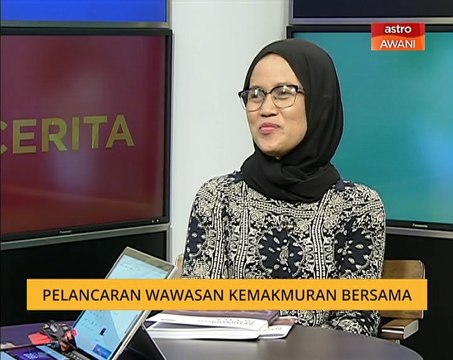 Cerita Sebalik Berita: Pelancaran Wawasan Kemakmuran Bersama