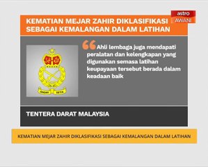 Kematian Mejar Zahir diklasifikasi sebagai kemalangan dalam latihan