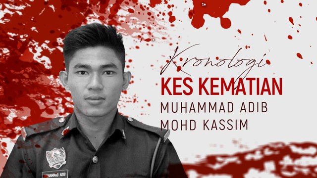 [INFOGRAFIK] Kronologi Kes Kematian Muhammad Adib Mohd Kassim