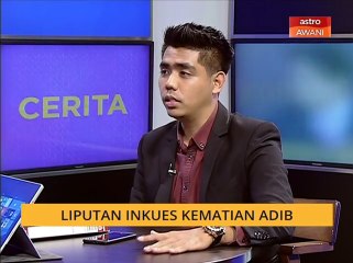 Cerita Sebalik Berita: Liputan inkues kematian Adib
