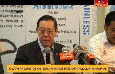 Calon PH diputuskan dalam Majlis Presiden Pakatan Harapan