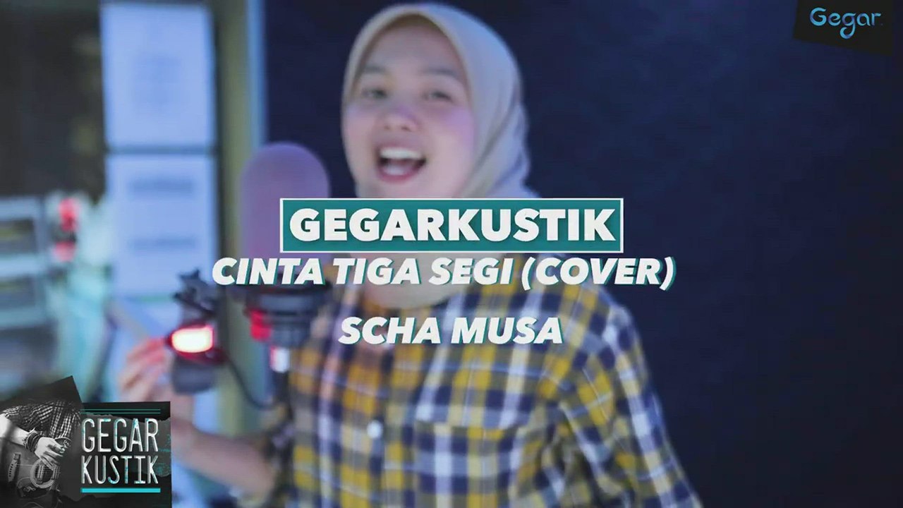 GEGAR | Scha Musa - Cinta Tiga Segi (COVER)