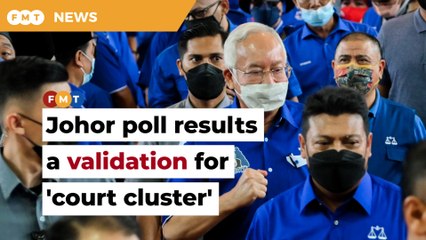 Umno victory in Johor polls due to influence, popularity of ‘court cluster’