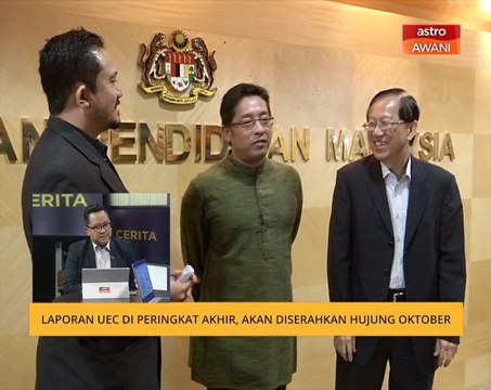 Cerita Sebalik Berita: Laporan UEC di peringkat akhir, akan diserahkan hujung Oktober