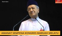 Kongres Maruah Melayu: Amanat penuh Tun Dr Mahathir Mohamad
