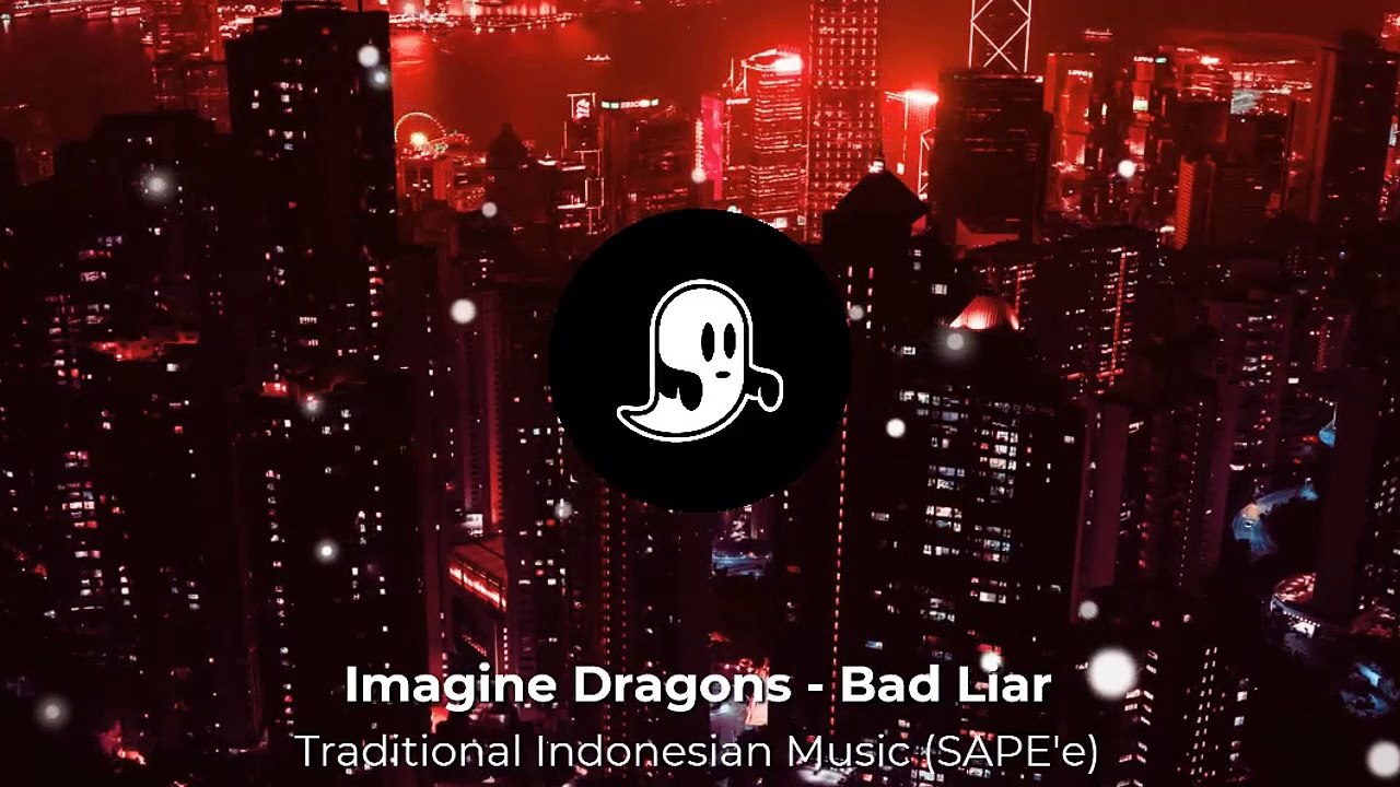 Bad Liar Sape Version -
