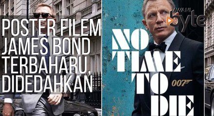 #AWANIByte: Poster filem James Bond terbaharu, 'No Time to Die' didedahkan kepada peminat
