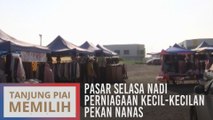 Pasar Selasa nadi perniagaan kecil-kecilan Pekan Nanas