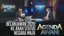 Agenda AWANI: Belanjawan 2020 - Ke arah status negara maju