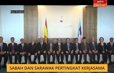 Sabah dan Sarawak pertingkat kerjasama
